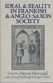 Cover of: Ideal and reality in Frankish and Anglo-Saxon society: studies presented to J.M. Wallace-Hadrill