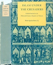 Islam under the crusaders by Robert Ignatius Burns