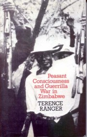 Cover of: Peasant consciousness and guerilla war in Zimbabwe: a comparative study