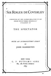 Cover of: Sir Roger de Coverley: Consisting of the Papers Relating to Sir Roger which Were Originally ...