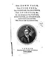 Cover of: The Town Talk: The Fish Pool, the Plebeian, the Old Whig, the Spinster, &c.