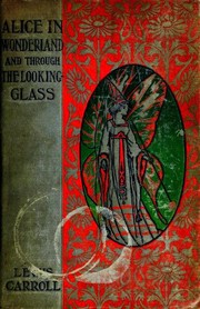 Alice's Adventures in Wonderland / Through the Looking Glass by Lewis Carroll