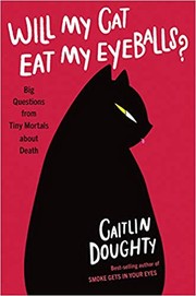 Will My Cat Eat My Eyeballs? by Caitlin Doughty