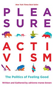 Cover of: Pleasure Activism: The Politics of Feeling Good