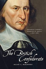 Cover of: The British Confederate: Archibald Campbell, Marquess of Argyll, c.1607–1661