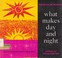 Cover of: what makes day and night.