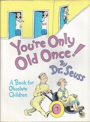 You're only old once! by Dr. Seuss