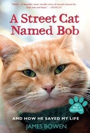 A Street Cat Named Bob by James Bowen