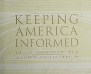 Cover of: Keeping America informed: the U.S. Government Printing Office : 150 years of service to the nation