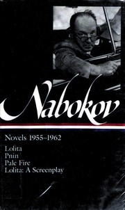 Novels 1955-1962 (Lolita / Lolita. A Screenplay / Pale Fire / Pnin) by Vladimir Nabokov