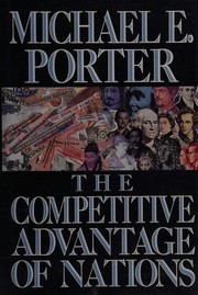 Cover of: The competitive advantage of nations by Michael E. Porter