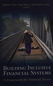 Cover of: Building inclusive financial systems: a framework for financial access