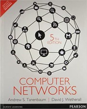 Computer Networks by Andrew S. Tanenbaum, John David Wetherall, David J. Wetherall, Nickolas Feamster, David Wetherall, James F. Kurose, Keith W. Ross