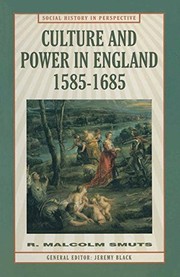 Culture and Power in England, 1585–1685 by Malcolm R Smuts