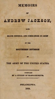 Cover of: Memoirs of Andrew Jackson: late major general and commander in chief of the Southern division of the army of the United States