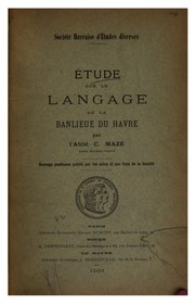 Cover of: Étude sur le langage de la banlieue du Havre by Camille Modeste Maze