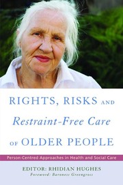 Cover of: Rights, risk, and restraint-free care of older people: person-centred approaches in health and social care