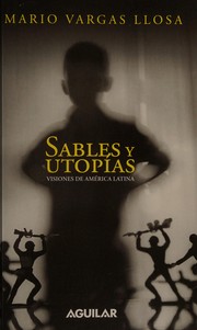 Cover of: Sables y utopías by Mario Vargas Llosa