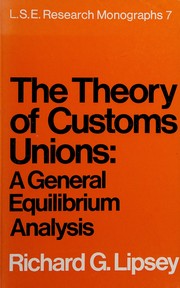 Cover of: The theory of customs unions: a general equilibrium analysis