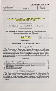 Cover of: Health Care Liability Reform and Quality Assurance Act of 1995: report together with additional and minority views (to accompany S. 454)