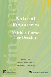 Cover of: Natural resources, neither curse nor destiny by edited by Daniel Lederman, William F. Maloney