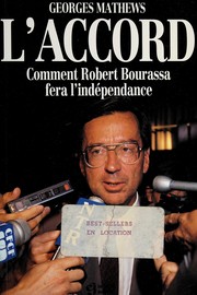 Cover of: L' accord, comment Robert Bourassa fera l'indépendance