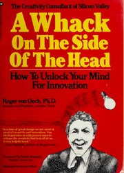 Cover of: A whack on the side of the head: how to unlock your mind for innovation