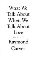 Cover of: What We Talk about When We Talk about Love
