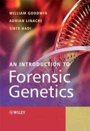 Cover of: An Introduction To Forensic Genetics by William Goodwin, Adrian Linacre, Sibte Hadi