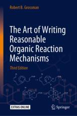 Front cover of The Art of Writing Reasonable Organic Reaction Mechanisms