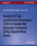 Front cover of Analysis of Sub-synchronous Resonance (SSR) in Doubly-fed Induction Generator (DFIG)-Based Wind Farms