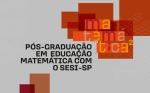 SESI-SP lança pós-graduação para professores das escolas estaduais e da rede Sesi, que vai impulsionar o ensino da matemática no estado