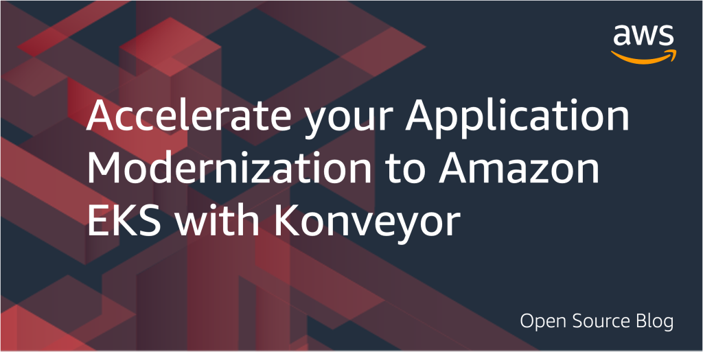 Accelerate your Application Modernization to Amazon EKS with Konveyor