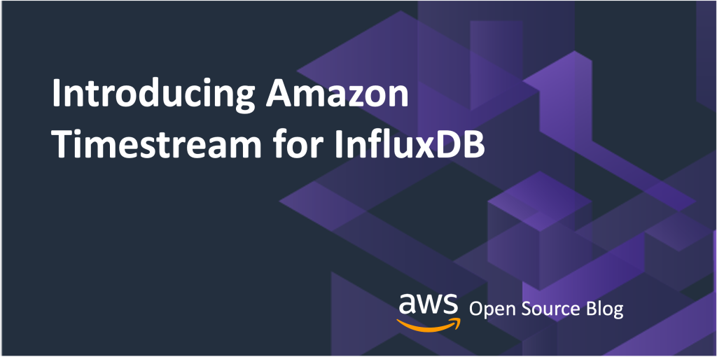 Introducing Amazon Timestream for InfluxDB