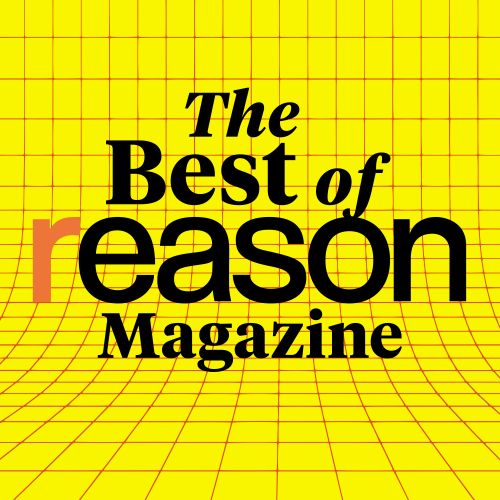 The Best of Reason Magazine