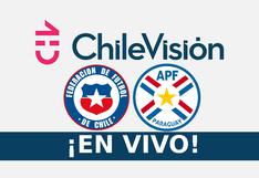 Chilevisión EN VIVO hoy - mira hoy Chile vs. Paraguay en TV abierta y canal ONLINE