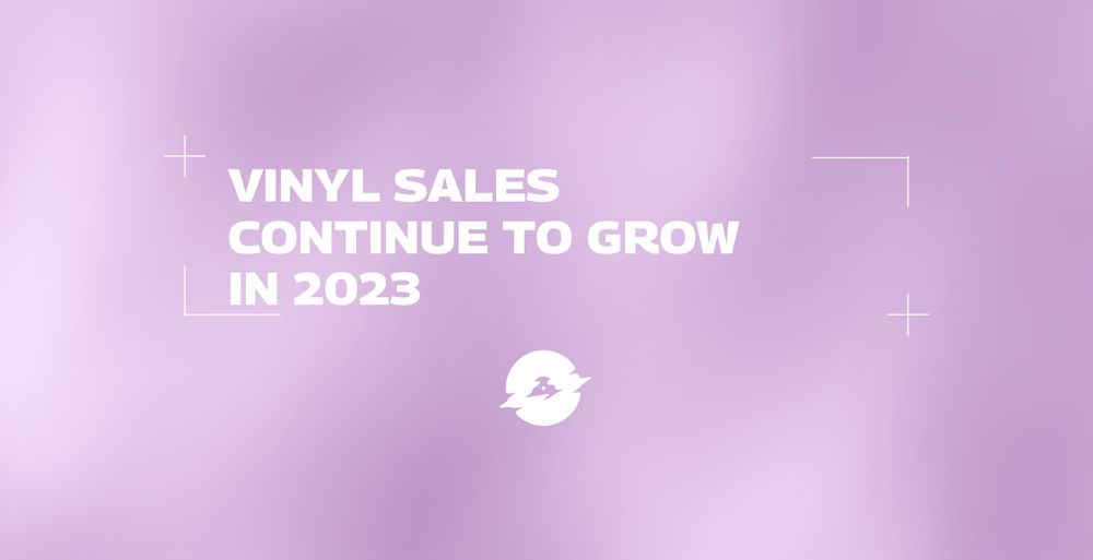 VINYL SALES CONTINUE TO GROW IN 2023