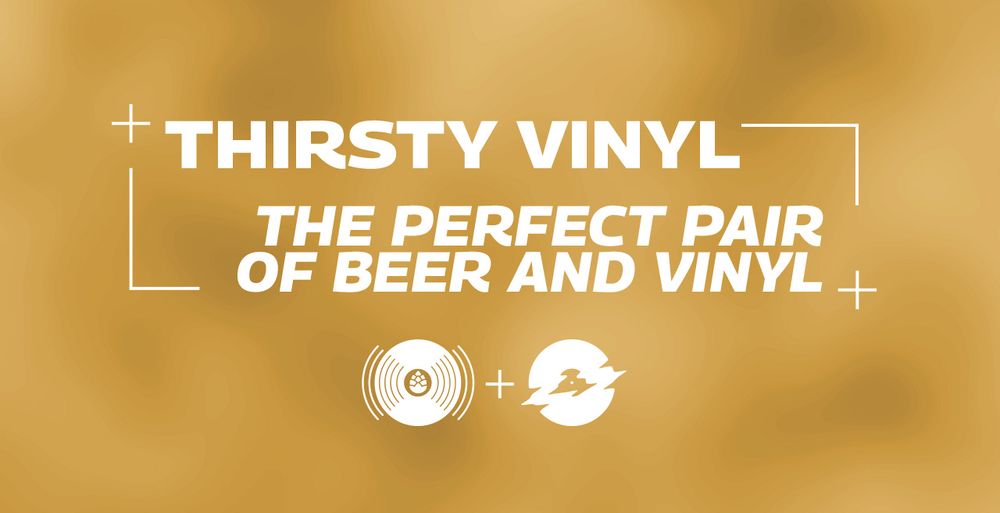 Thirsty Vinyl: The Perfect Pair of Beer and Vinyl