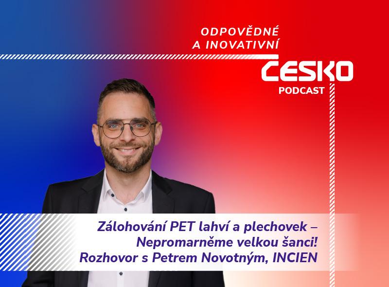 PODCAST: Zálohování PET lahví a plechovek v kostce - velká inovace pro Česko. Rozhovor s Petrem Novotným, Institut pro cirkulární ekonomiku (INCIEN)