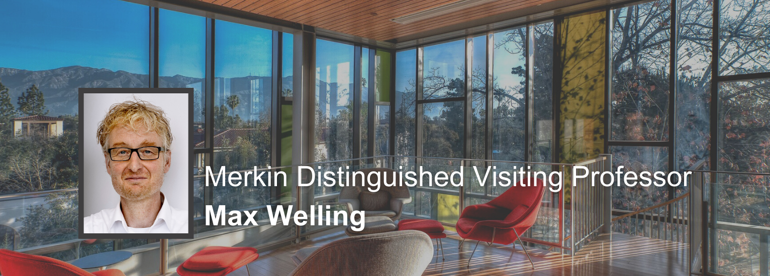 Caltech Merkin Distinguished Visiting Professor Max Welling