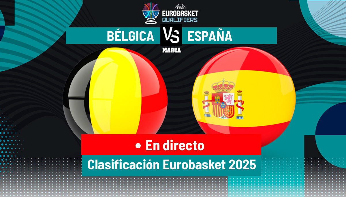 B�lgica - Espa�a en directo | Clasificaci�n Eurobasket hoy en vivo