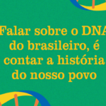 O DNA do brasileiro