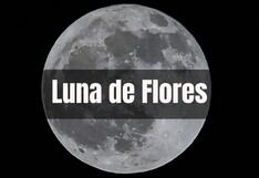 Se viene la Luna de Flores: ¿por qué se llama así?