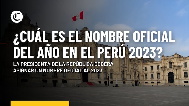 ¿Cuál es el nombre oficial del año en el Perú este 2023?