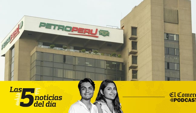 Petro-Perú a Talara, Perú busca sus tres primeros puntos , y 3 noticias más en el Podcast de El Comercio