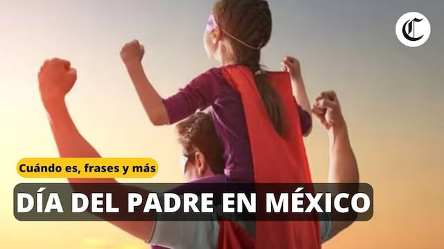 Día del Padre 2024: ¿Por qué se celebra cada tercer domingo de junio en México?