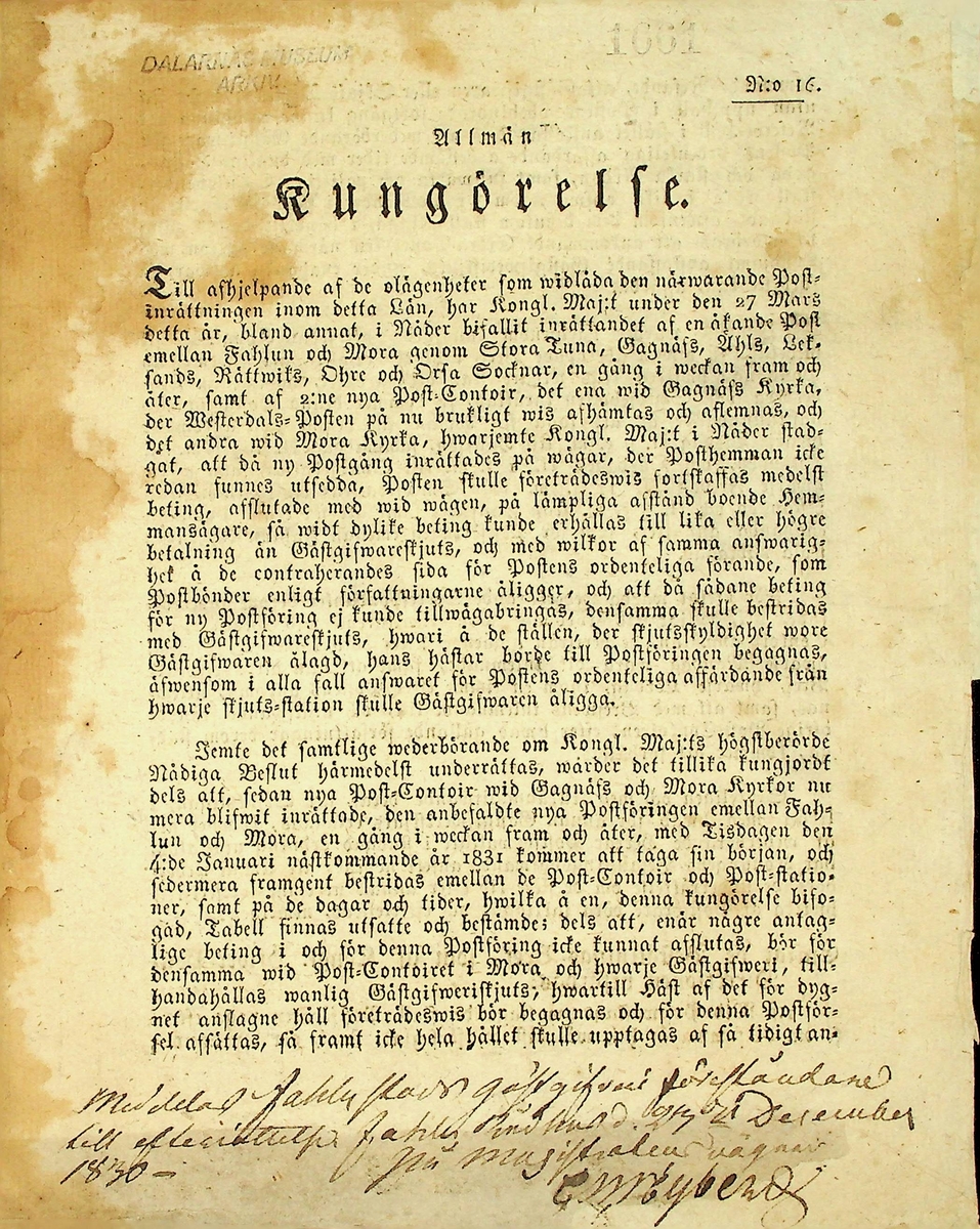 Allmän Kungörelse angående postföringen mellan Falun och Mora, daterad landskansliet i Falun d. 13/12 1830 av landshövding P. D. Lorichs. 
Samt en bifogad tabell mellan postens gång mellan Falun-Mora-Falun.