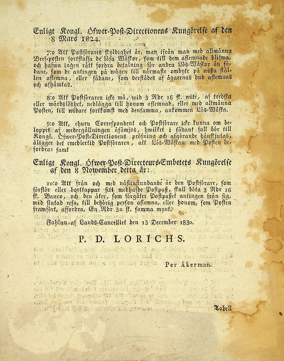 Allmän Kungörelse angående postföringen mellan Falun och Mora, daterad landskansliet i Falun d. 13/12 1830 av landshövding P. D. Lorichs. 
Samt en bifogad tabell mellan postens gång mellan Falun-Mora-Falun.