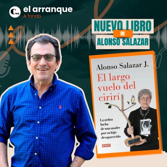 Alonso Salazar presenta su nuevo libro “El largo vuelo del cirirí”, la historia de Fabiola Lalinde