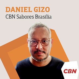 Daniel Gizo - CBN Sabores Brasília